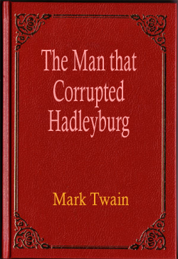 The Man that Corrupted Hadleyburg