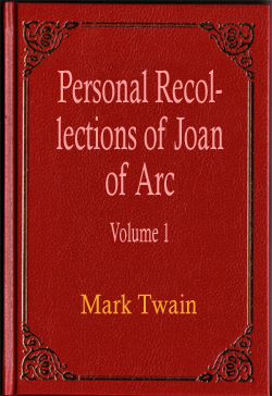 Personal Recollections of Joan of Arc - Volume 1