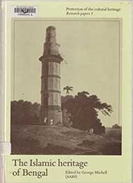 The Islamic heritage of Bengal Edited by George Michell
