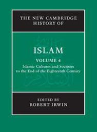 The New Cambridge History of Islam (Volume 4)