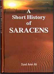 A Short History of the Saracens _Syed Ameer Ali