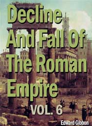 The History of The Decline and Fall of the Roman Empire Vol 6-Edward Gibbon