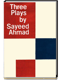 Three Plays by Sayeed Ahmad