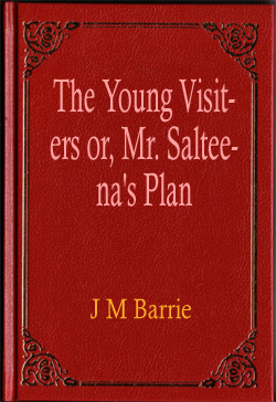 The Young Visiters or, Mr. Salteenas Plan