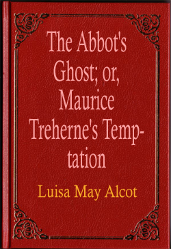 The Abbots Ghost or, Maurice Trehernes Temptation