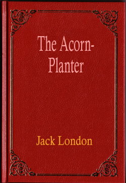 The Acorn-Planter