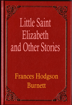 Little Saint Elizabeth and Other Stories