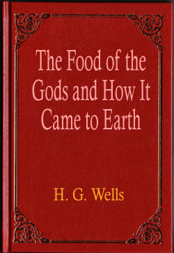 The Food of the Gods and How It Came to Earth
