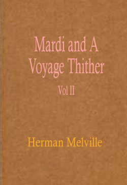 Mardi and A Voyage Thither Vol II