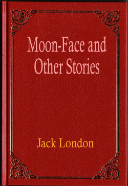 Moon-Face and Other Stories