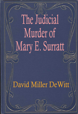 The Judicial Murder of Mary E. Surratt