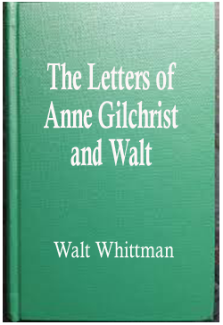 The Letters of Anne Gilchrist and Walt