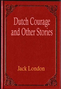 Dutch Courage and Other Stories