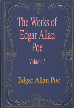 The Works of Edgar Allan Poe - Volume 5