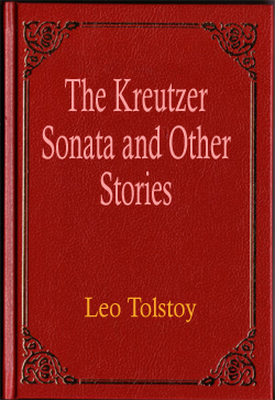 The Kreutzer Sonata and Other Stories