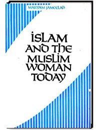ISLAM AND THE MUSLIM WOMAN TODAY