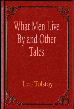What Men Live By and Other Tales