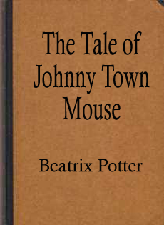 The Tale of Johnny Town Mouse